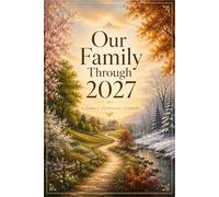 Our Family Through 2027: A Seasonal Family Keepsake Journal to Capture Memories Throughout the Year and Reflect at Year's End