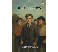 Our FellowsOr, Skirmishes With The Swamp Dragoons (Edition1)