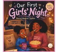 Our First Girls’ Night: A Mommy & Me Vibes Story (Mommy & Me Vibes Collection)