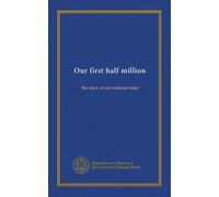 Our first half million: the story of our national army