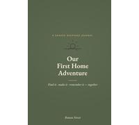 Our First Home Adventure: A Keepsake Journal for Couples Making Their First Home Together - Room-by-Room Wish List, Memory Pages & Prompts (A ... Home Gift for Newlyweds & First-Time Buyers)
