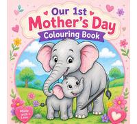 Our First Mother's Day Colouring Book: Cute and Easy Pages for Kids