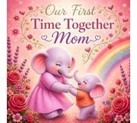 Our First Time Together Mom: A Heartfelt First Mom to Be Gifts Idea: An Adorable First Mom Gifts Keepsake and First Time Mom Book | Book instead of Card