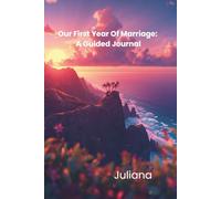 Our First Year Of Marriage: A Guided Journal (Juliana)