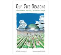 Our Five Seasons: Farmworkers' Warning on Climate Change