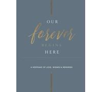 Our Forever Begins Here: Dusty Blue: : A Wedding Guest Book - A Keepsake of Love, Wishes & Memories: GOLD EDITION