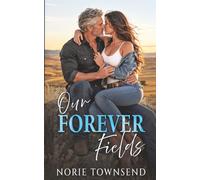 Our Forever Fields: A Billionaire Secret Baby Boss Romance (Small Town Grumps : A Steamy Enemies to Lovers Series)