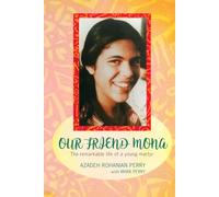 Our Friend Mona: The Remarkable Life of a Young Martyr