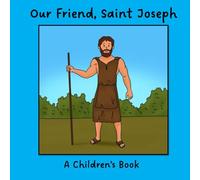 Our Friend, Saint Joseph