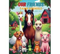 OUR FRIENDS - Farm Animals: Coloring Book