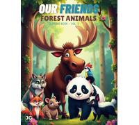 OUR FRIENDS - Forest Animals: Coloring Book