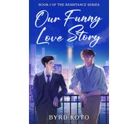 Our Funny Love Story: Book 1 of the Resistance Series: An Achillean Tokyo Publishing Mystery (Resistance Book 1)