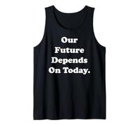 Our Future Depends On Today Inspirational Quote Camiseta sin Mangas
