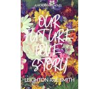 Our Future Love Story: A Sapphic Summer Rom-Com (Hickory Hill Book 4)