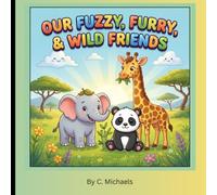Our Fuzzy, Furry and Wild Friends: Fun Animal Coloring Book for Kids of All Ages