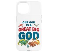 Our God is a Great Big God - Christian Faith Kids Dinosaur Carcasa para iPhone 15