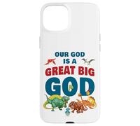 Our God is a Great Big God - Christian Faith Kids Dinosaur Carcasa para iPhone 15 Plus