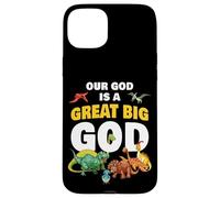 Our God is a Great Big God - Christian Faith Kids Dinosaur Carcasa para iPhone 15 Plus
