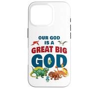 Our God is a Great Big God - Christian Faith Kids Dinosaur Carcasa para iPhone 16 Pro