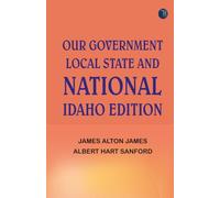 Our Government: Local State and National: Idaho Edition