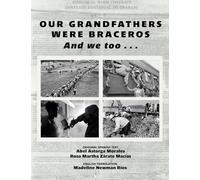 Our Grandfathers Were Braceros And We Too...