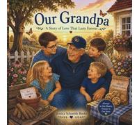 Our Grandpa: A Story of Love That Lasts Forever