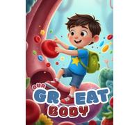 Our Great Body: Playful learning for children aged 2+ - Brain, heart, lungs & more explained simply (Die magische Reise der kleinen Entdecker)