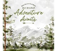 Our Greatest Adventure Awaits Baby Shower Guest Book: Sign-In With Wishes for Newborn, Advice for Parents, Keepsake Pages + Gift Log | Wilderness Forest & Mountains Theme