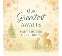 Our Greatest Adventure Awaits: Baby Shower Guest Book: Woodland Baby Shower Keepsake with Guest Sign-In, Wishes for Baby, Memory Notes & Gift Log | Pastel Animal & Floral Theme