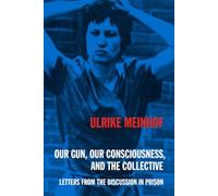 Our Gun, Our Consciousness, and the Collective: Letters from the Discussion in Prison (Kersplebedeb)