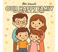 Our Happy Family: A Cute and Cozy Coloring Experience for Children, Teens, and Adults. Adorable 40+ Moments to Color & Cherish.