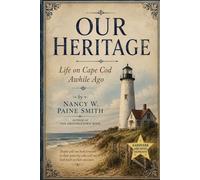 Our Heritage: Life on Cape Cod Awhile Ago