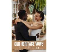 Our Heritage Vows: An Enriching Journey Celebrating Cultural Traditions, Personalized Details, and Meaningful Moments for an Unforgettable Celebration of Love