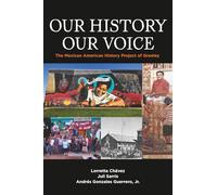 Our History Our Voice: The Mexican American History Project of Greeley