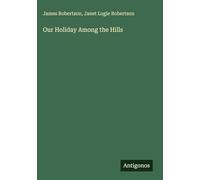 Our Holiday Among the Hills