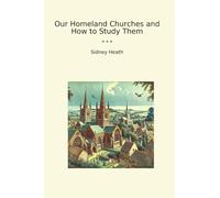 Our Homeland Churches and How to Study Them (Classic Books)