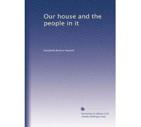 Our house and the people in it
