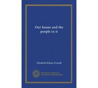 Our house and the people in it