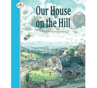 OUR HOUSE ON THE HILL