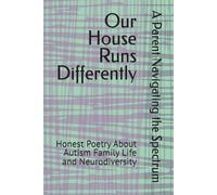 Our House Runs Differently: Honest Poetry About Autism Family Life and Neurodiversity