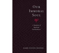 Our Immoral Soul: A Manifesto of Spiritual Disobedience