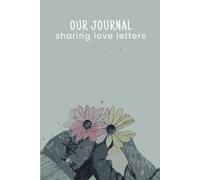 Our Journal: Sharing Love Letters: Premium Matte Cover with Creamy Pages | 120 Pages | 6" × 9" | Hand-drawn pen sketch (vector illustration) on the ... design | Perfect for couples to express love.