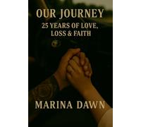 Our Journey: 25 Years of Love, Loss & Faith