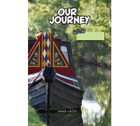 Our Journey: A journal for our journey on our Narrowboat -journal logbook to Record Boat and Trip Information, Boat Maintenance log, Canal Boat Journal