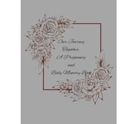 Our Journey Together: A Pregnancy and Baby Memory Book