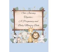 Our Journey Together: A Pregnancy and Baby Memory Book Boy