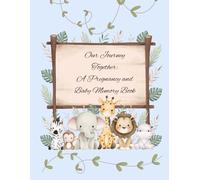 Our Journey Together: A Pregnancy and Baby Memory Book Boy