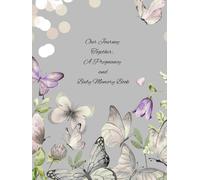 Our Journey Together: A Pregnancy and Baby Memory Book: Butterfly