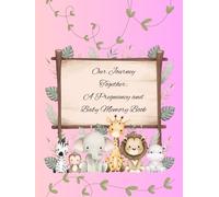 Our Journey Together: A Pregnancy and Baby Memory Book Girl/yellow