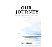 Our Journey: Weekly reflections of soul, Torah and a world in crisis